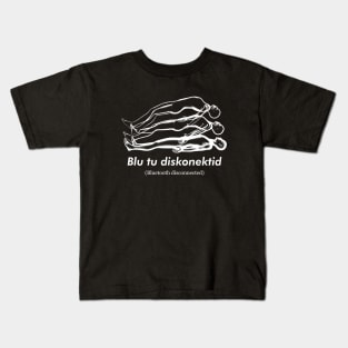 Blu tu diskonektid Kids T-Shirt